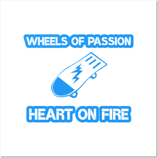 Wheels of Passion, Heart on Fire - Skateboard Posters and Art